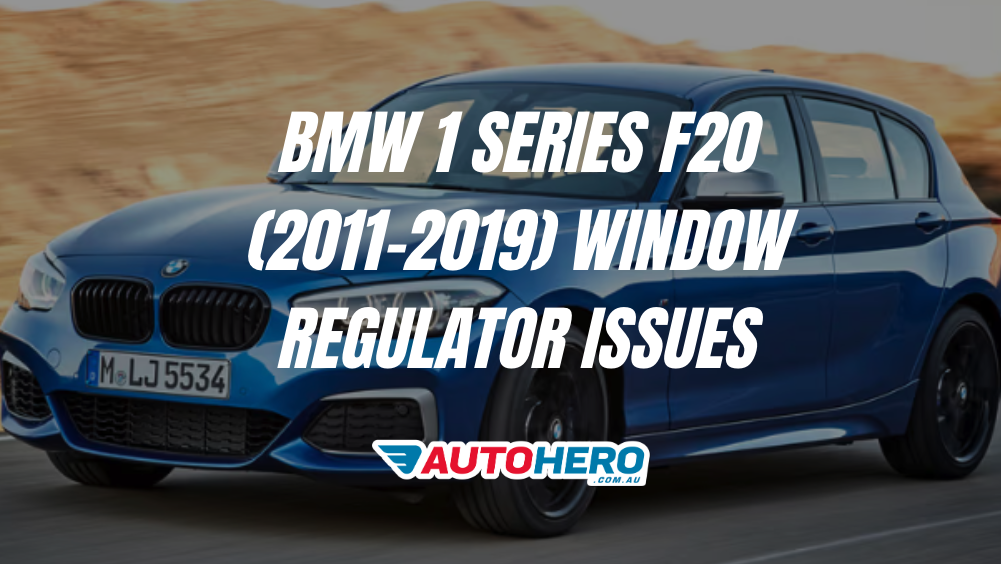 BMW 1 Series F20 (2011–2019) Window Regulator Issues